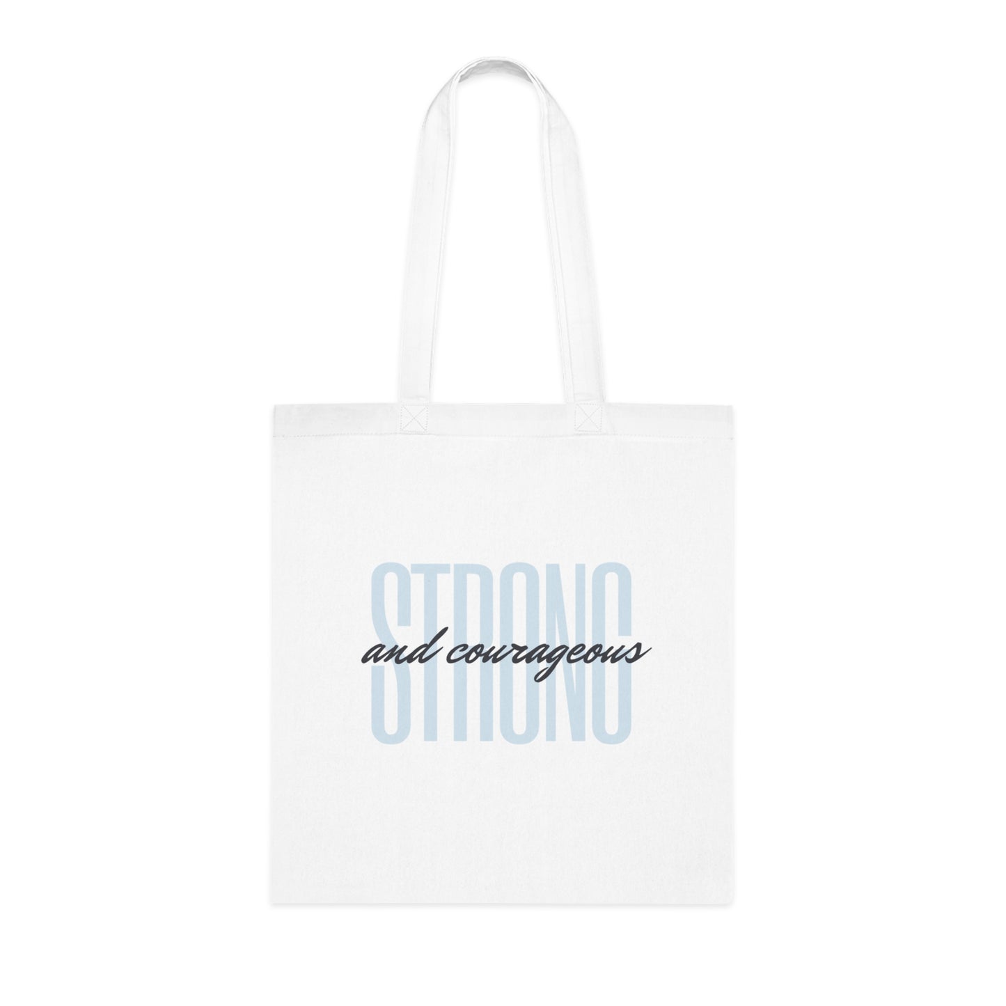 Strong and Courageous Cotton Tote