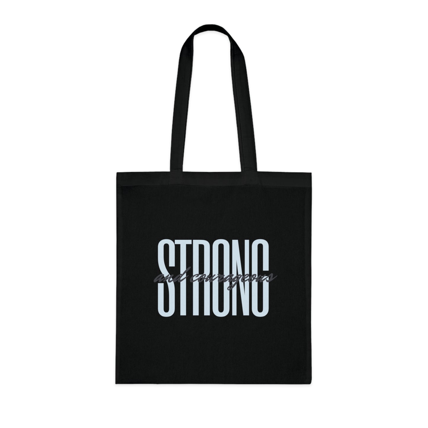 Strong and Courageous Cotton Tote