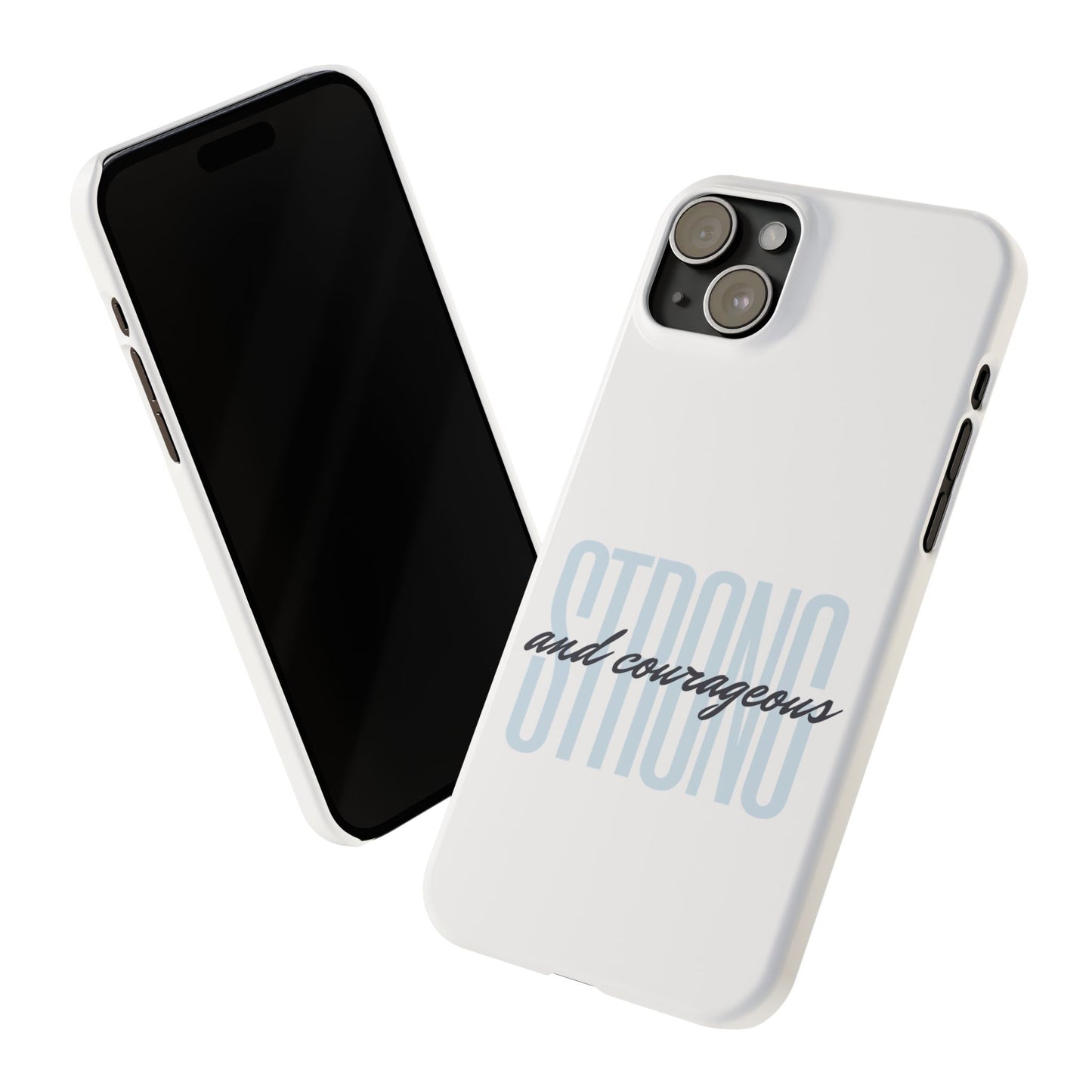 Strong and Courageous Phone Case