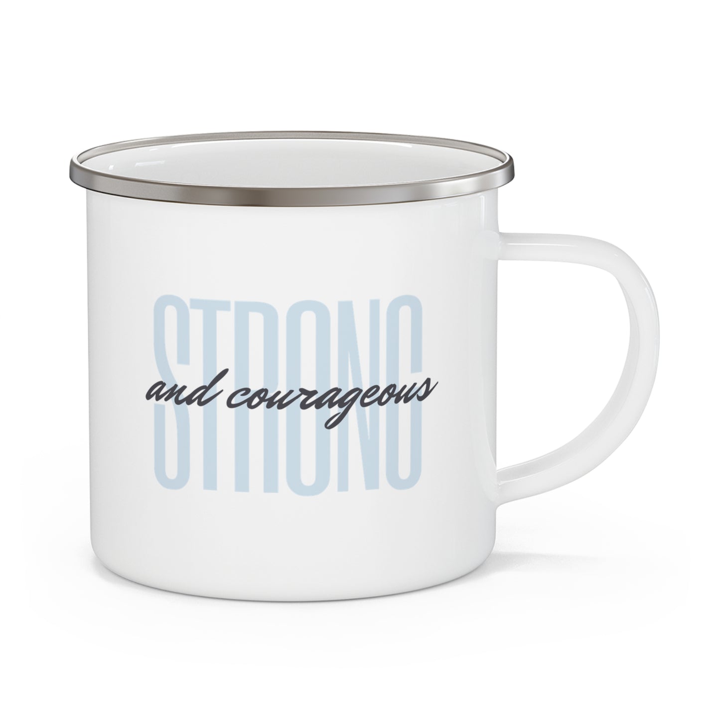 Strong and Courageous Enamel Mug