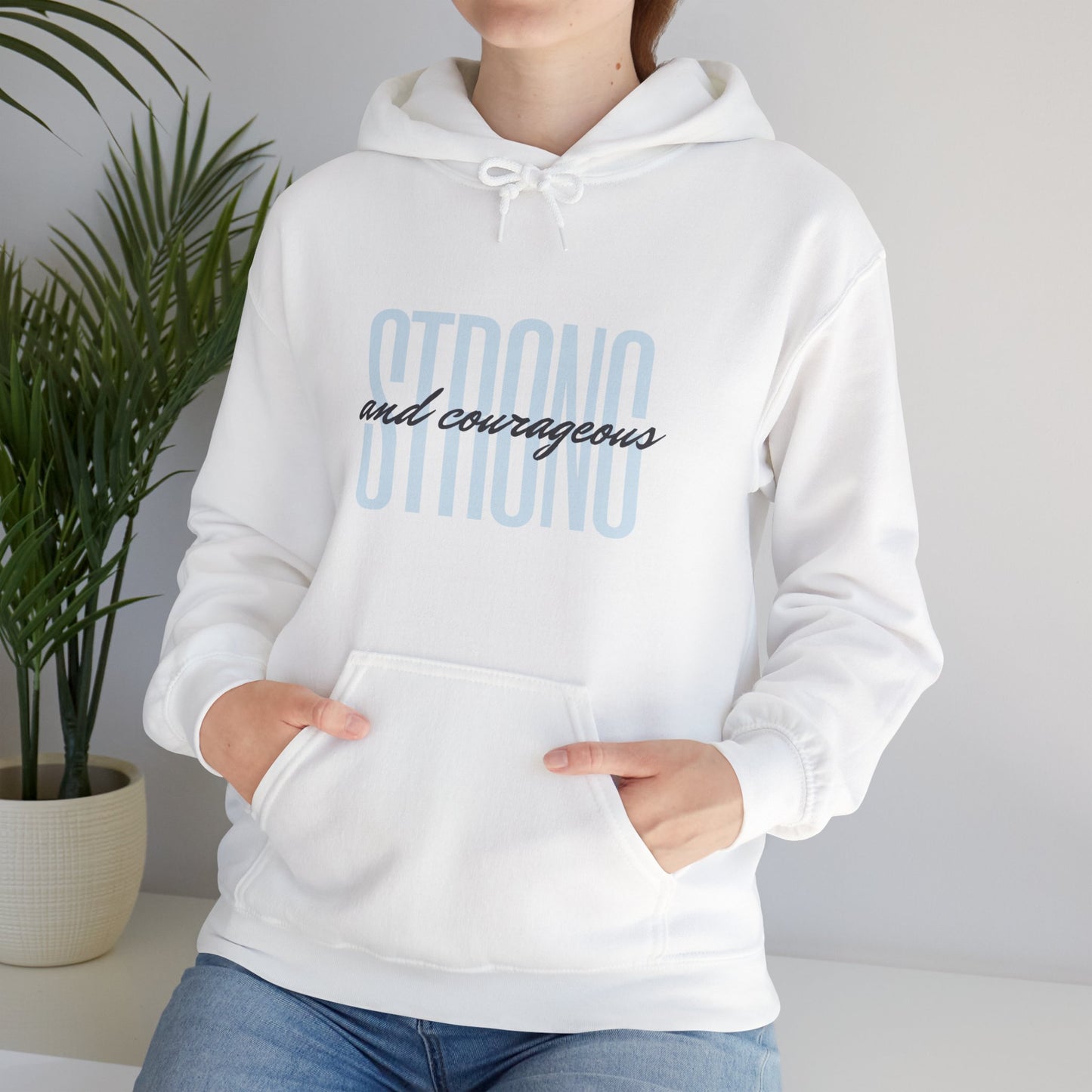 Strong and Courageous Unisex Hooded Sweatshirt