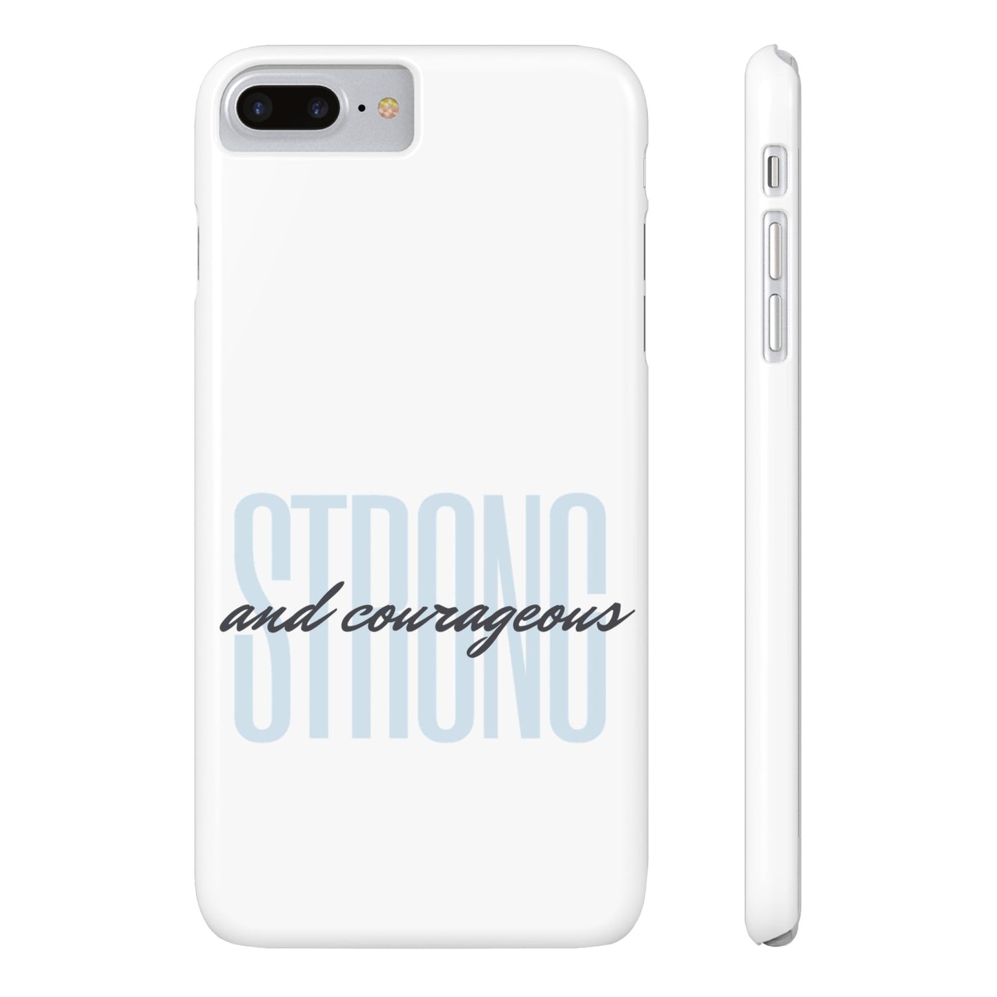 Strong and Courageous Phone Case