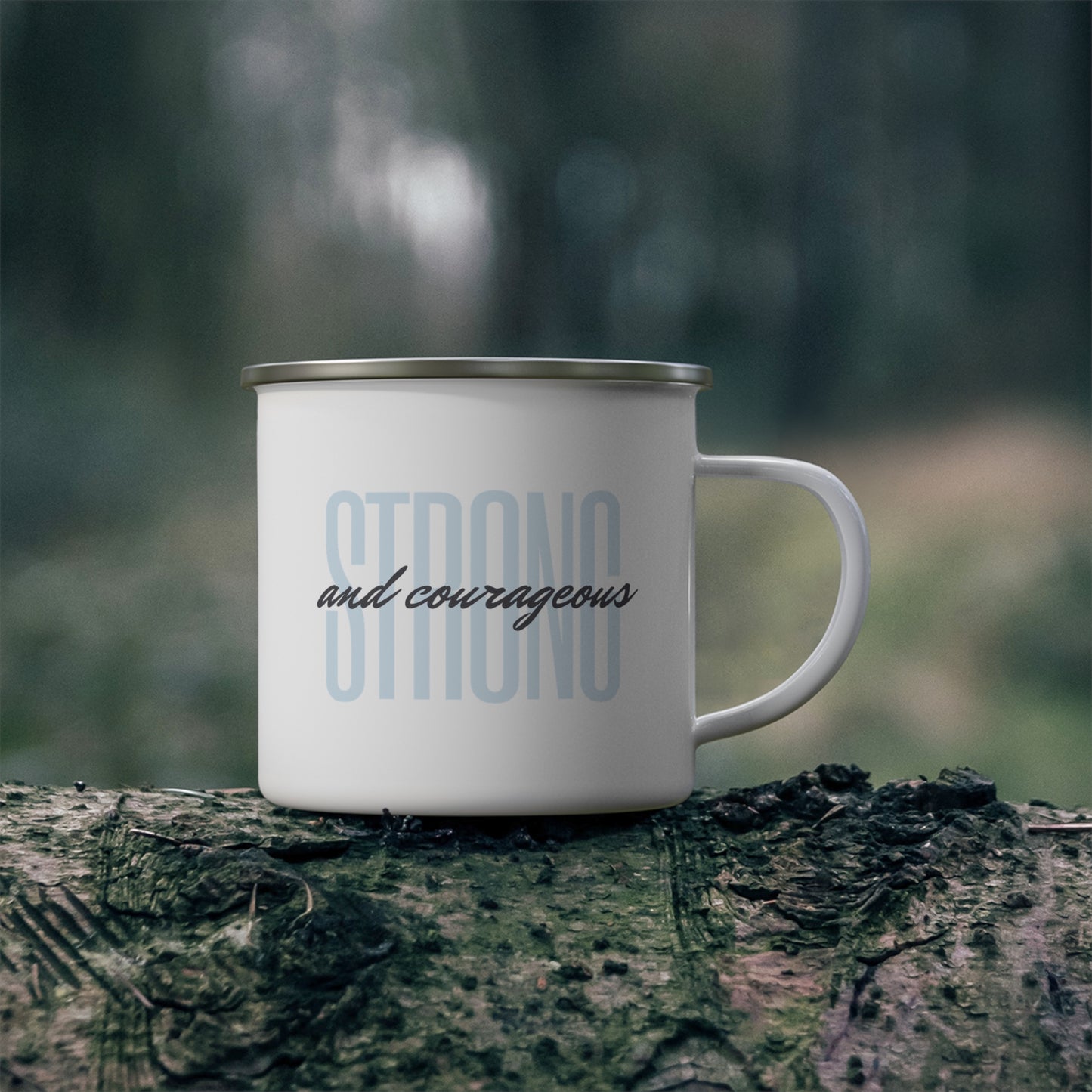 Strong and Courageous Enamel Mug