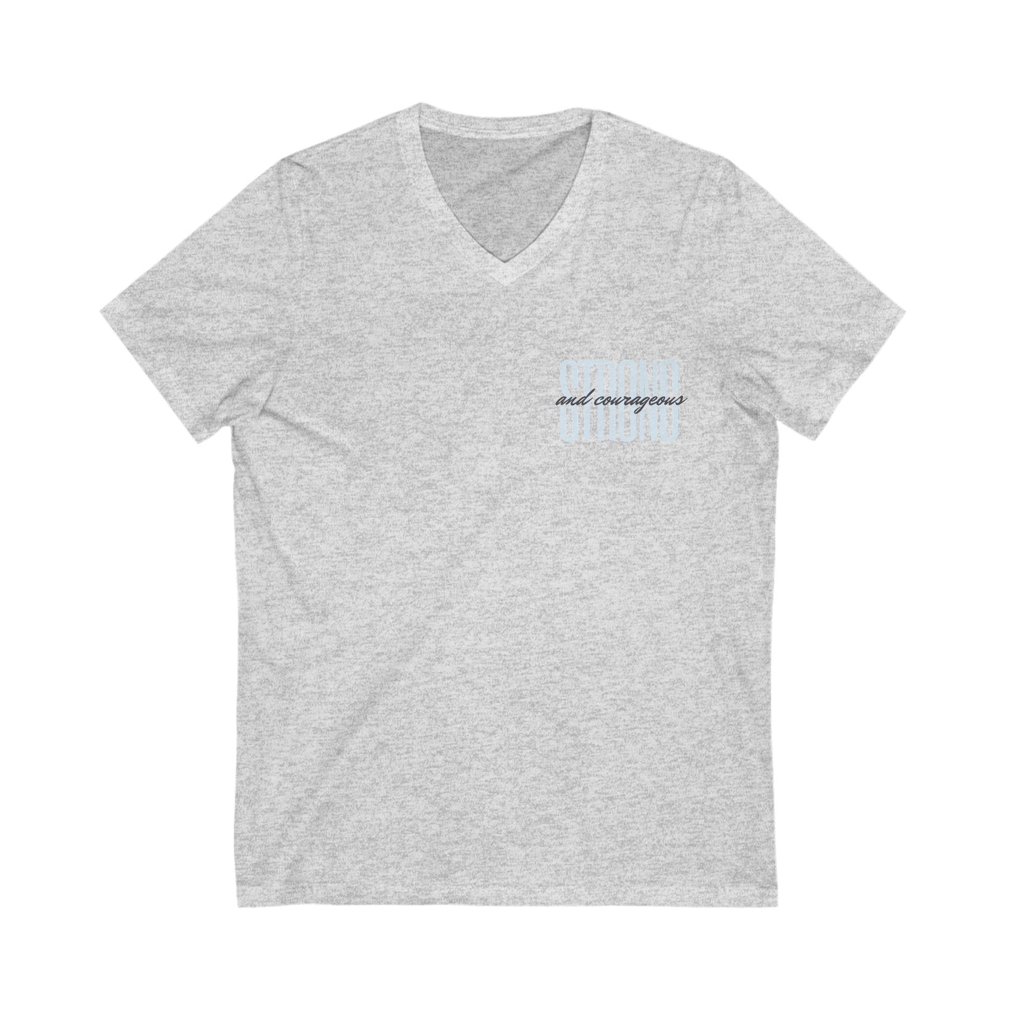 Strong and Courageous Unisex V-Neck T-Shirt