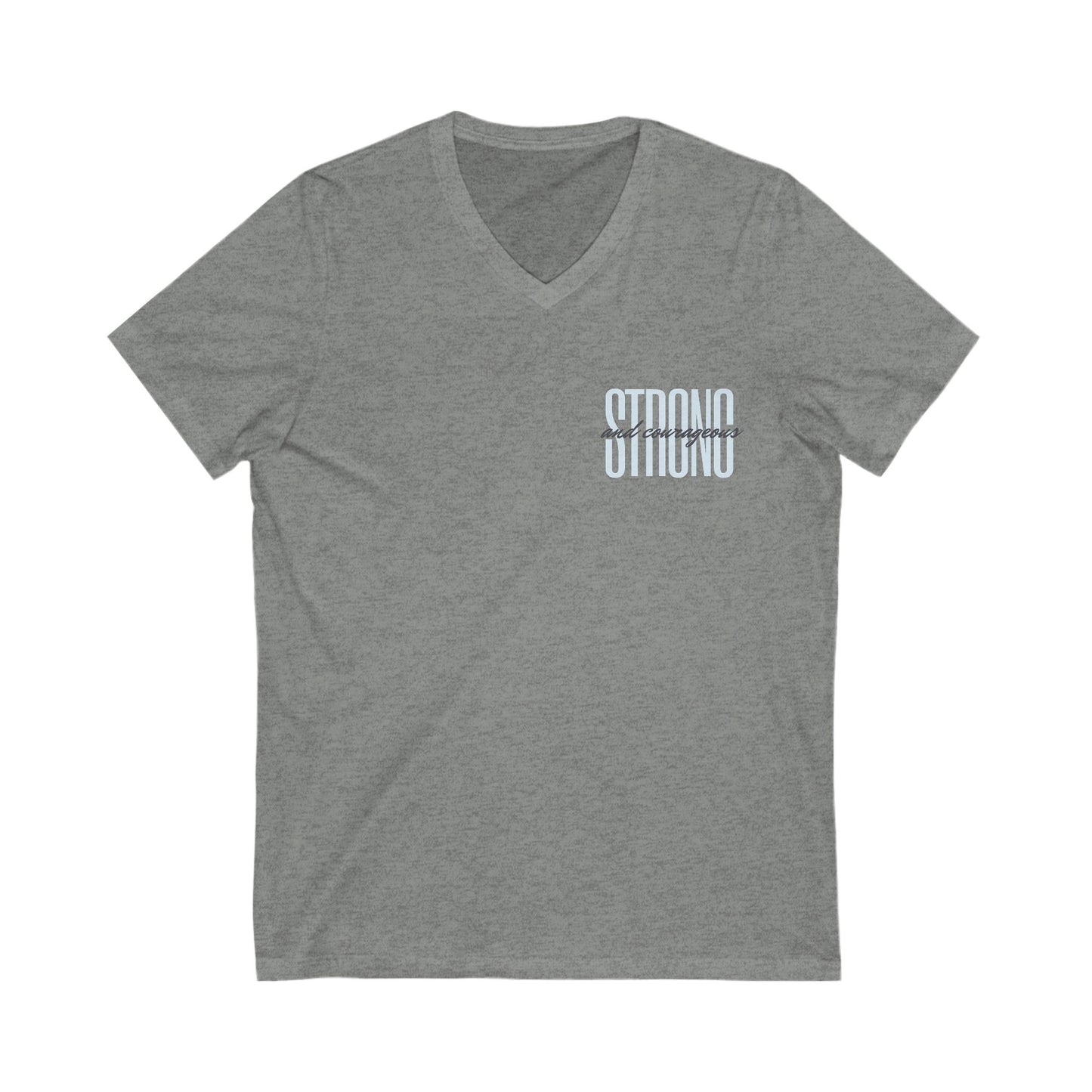Strong and Courageous Unisex V-Neck T-Shirt