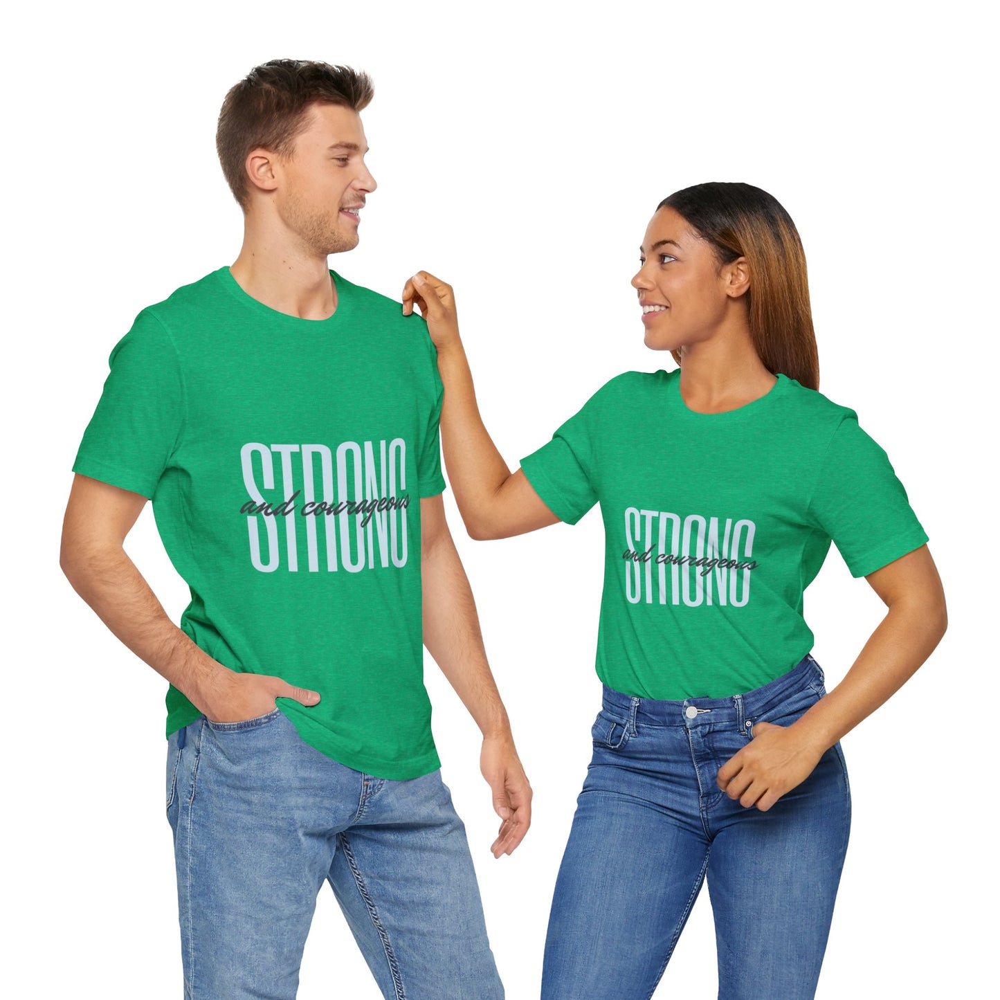 Strong and Courageous Unisex T-Shirt