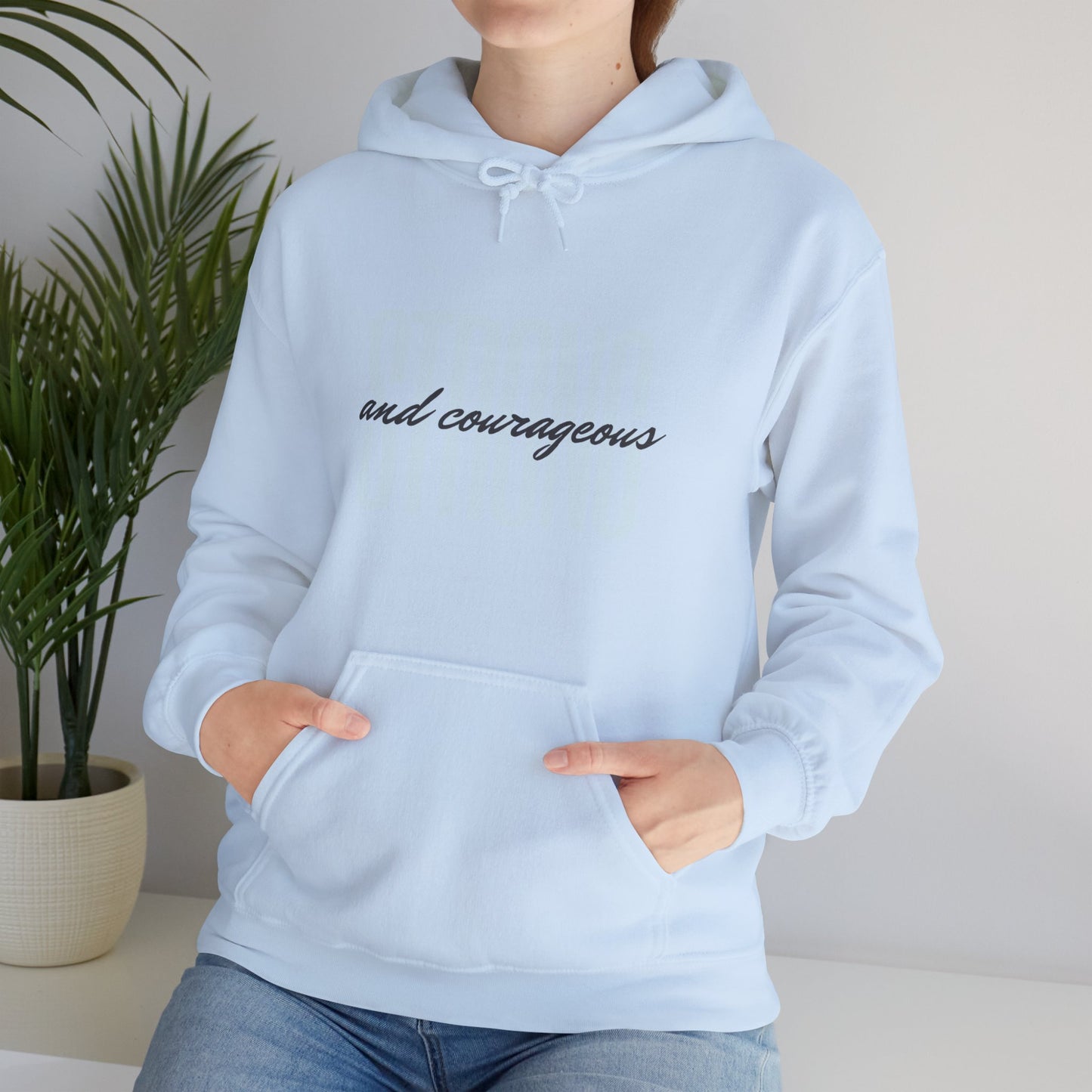 Strong and Courageous Unisex Hooded Sweatshirt