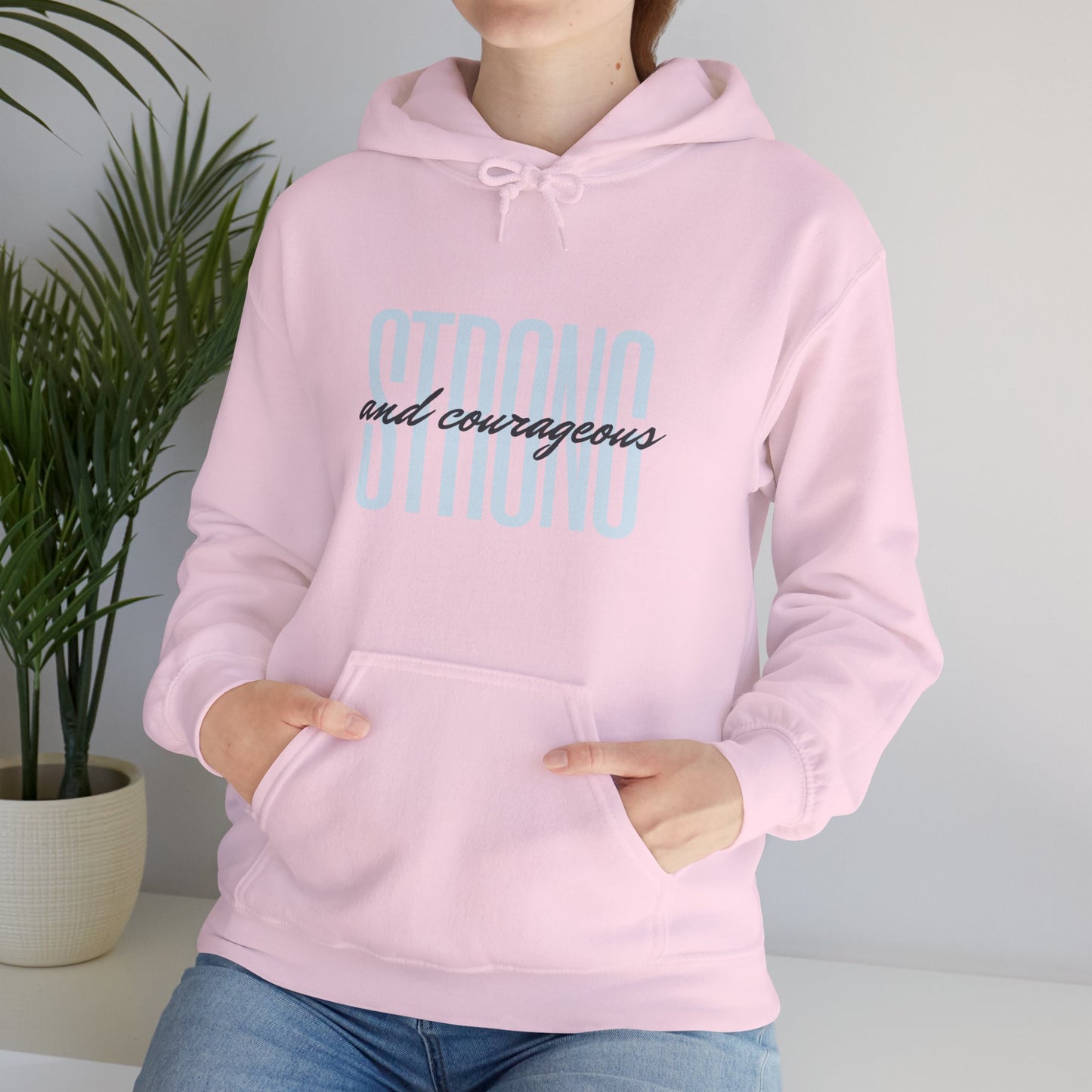 Strong and Courageous Unisex Hooded Sweatshirt