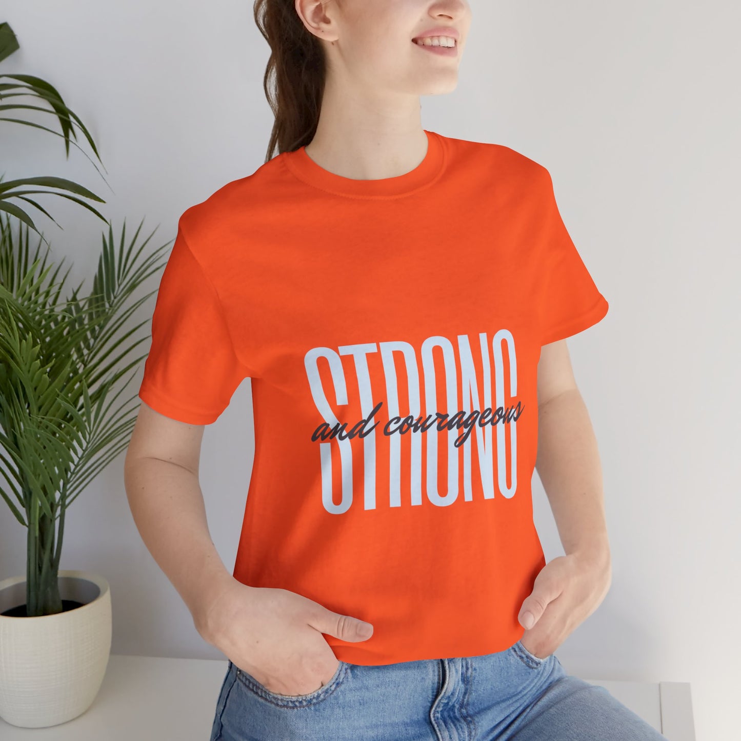 Strong and Courageous Unisex T-Shirt