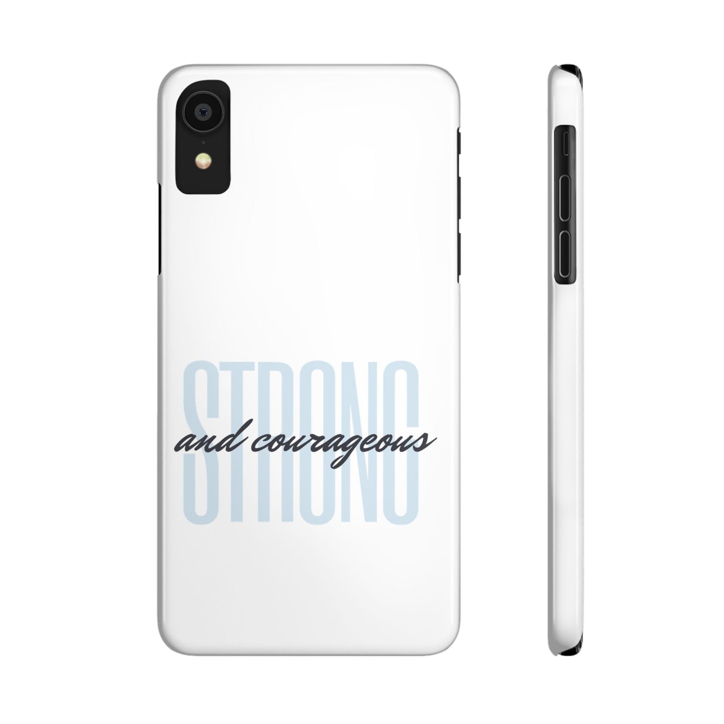 Strong and Courageous Phone Case