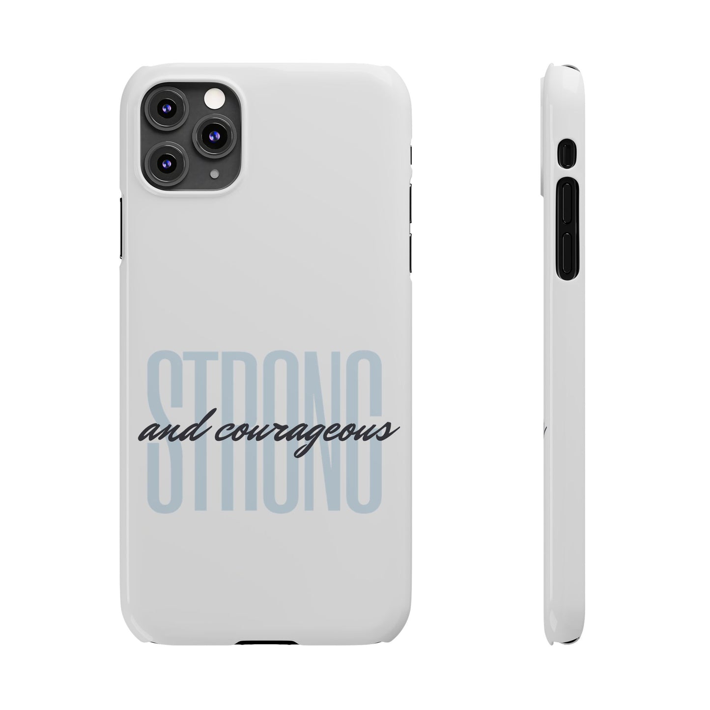 Strong and Courageous Phone Case