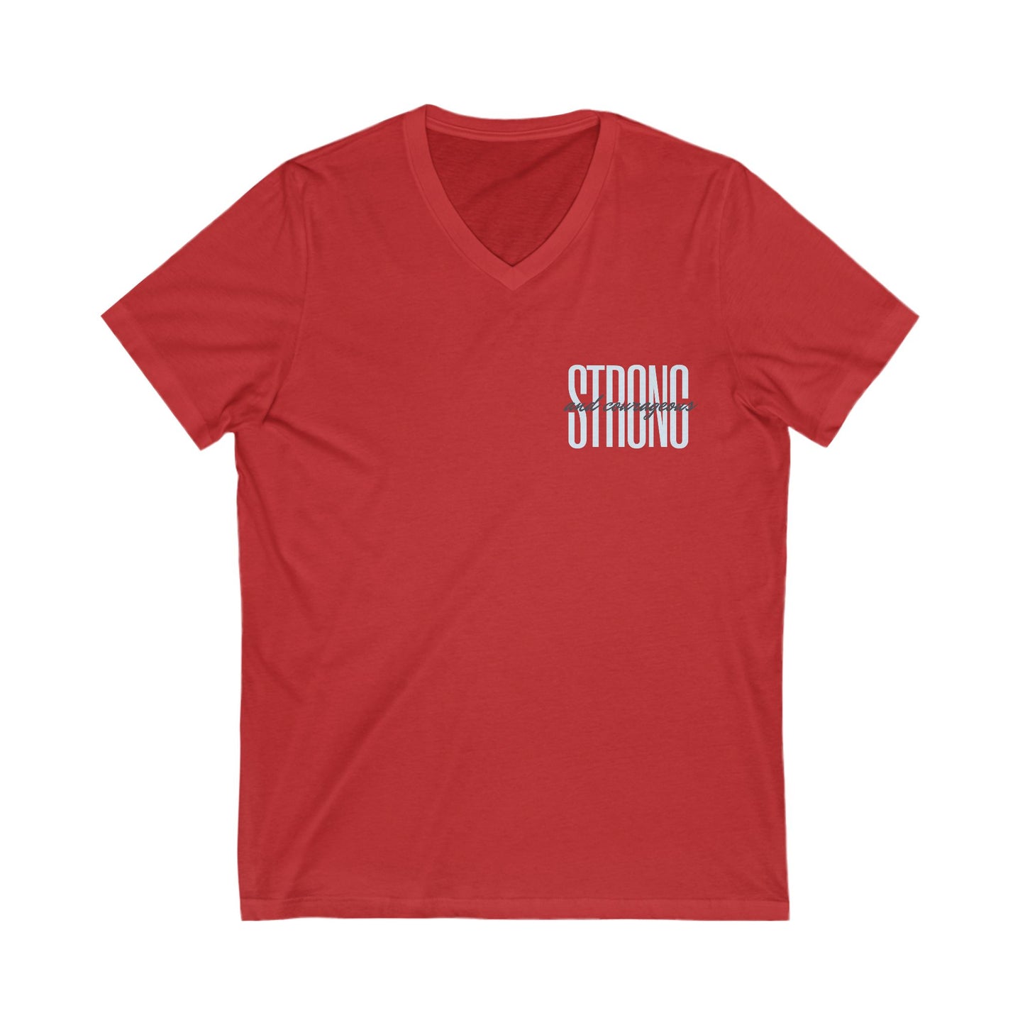 Strong and Courageous Unisex V-Neck T-Shirt