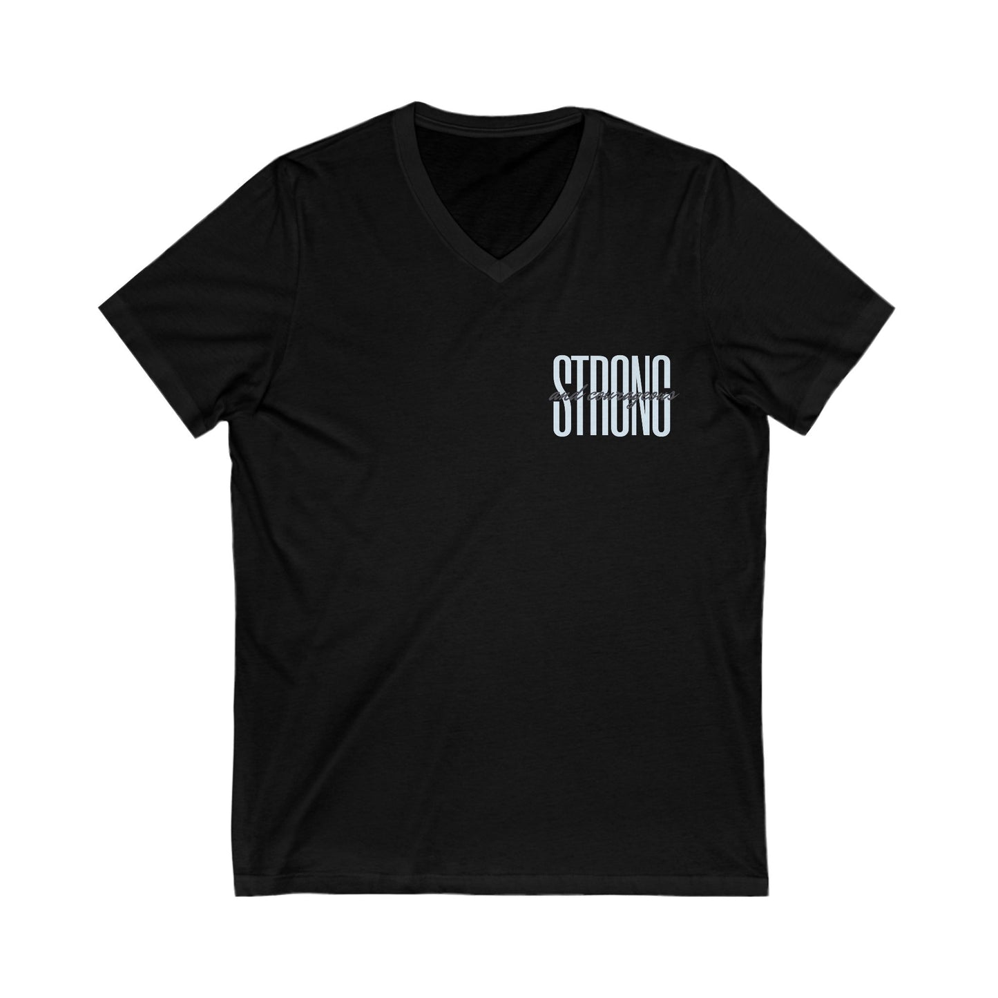 Strong and Courageous Unisex V-Neck T-Shirt