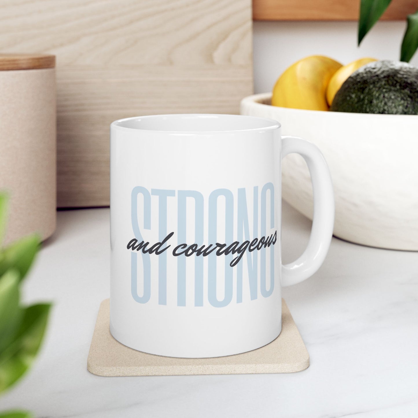 Strong and Courageous Mug