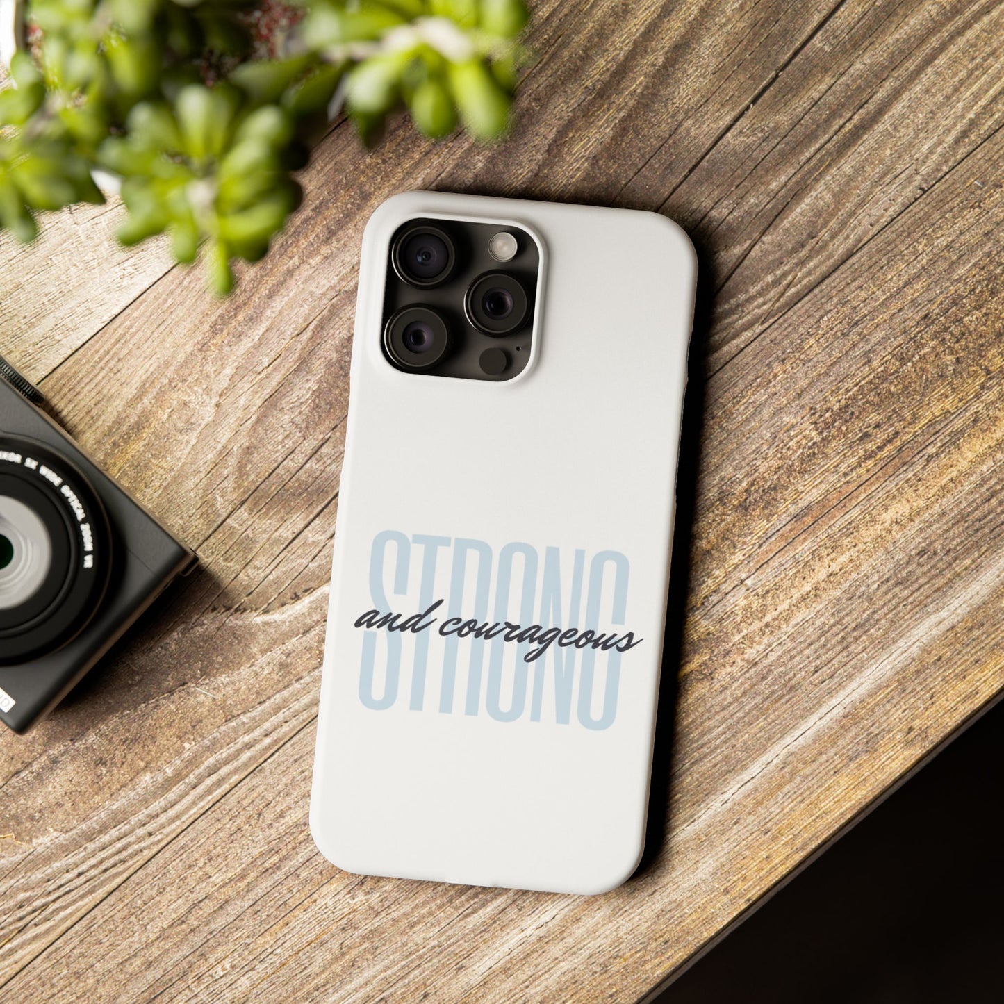 Strong and Courageous Phone Case