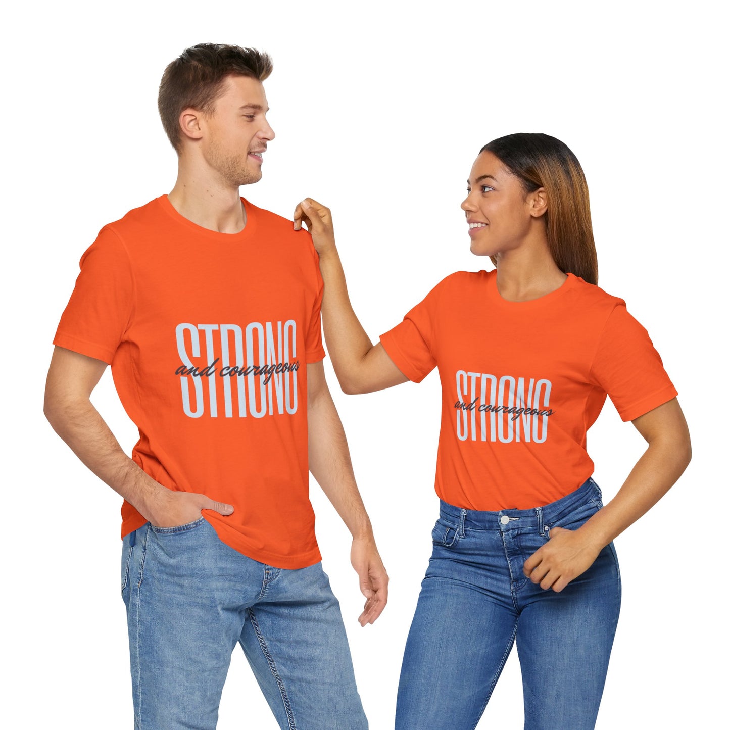 Strong and Courageous Unisex T-Shirt