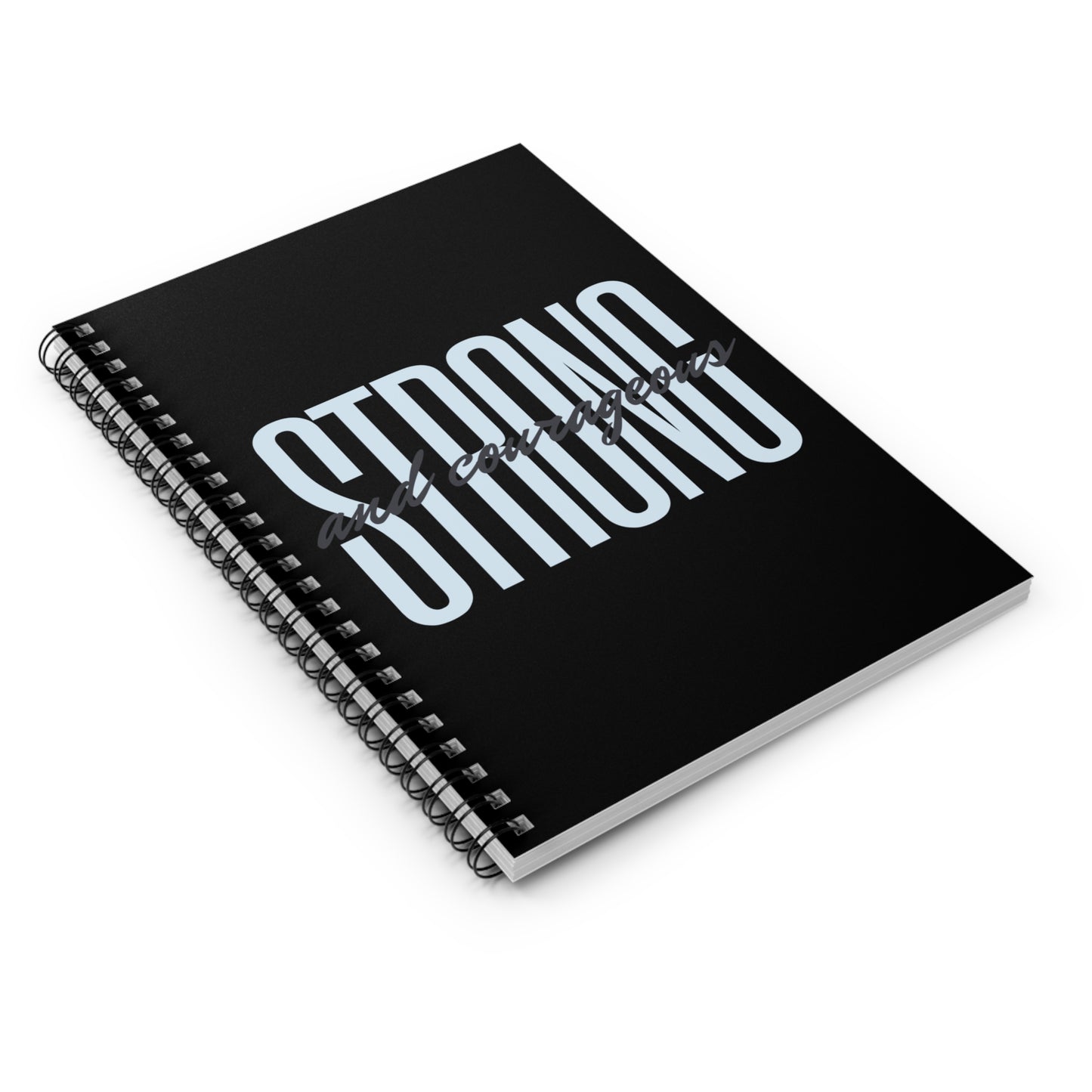 Strong and Courageous Spiral Notebook