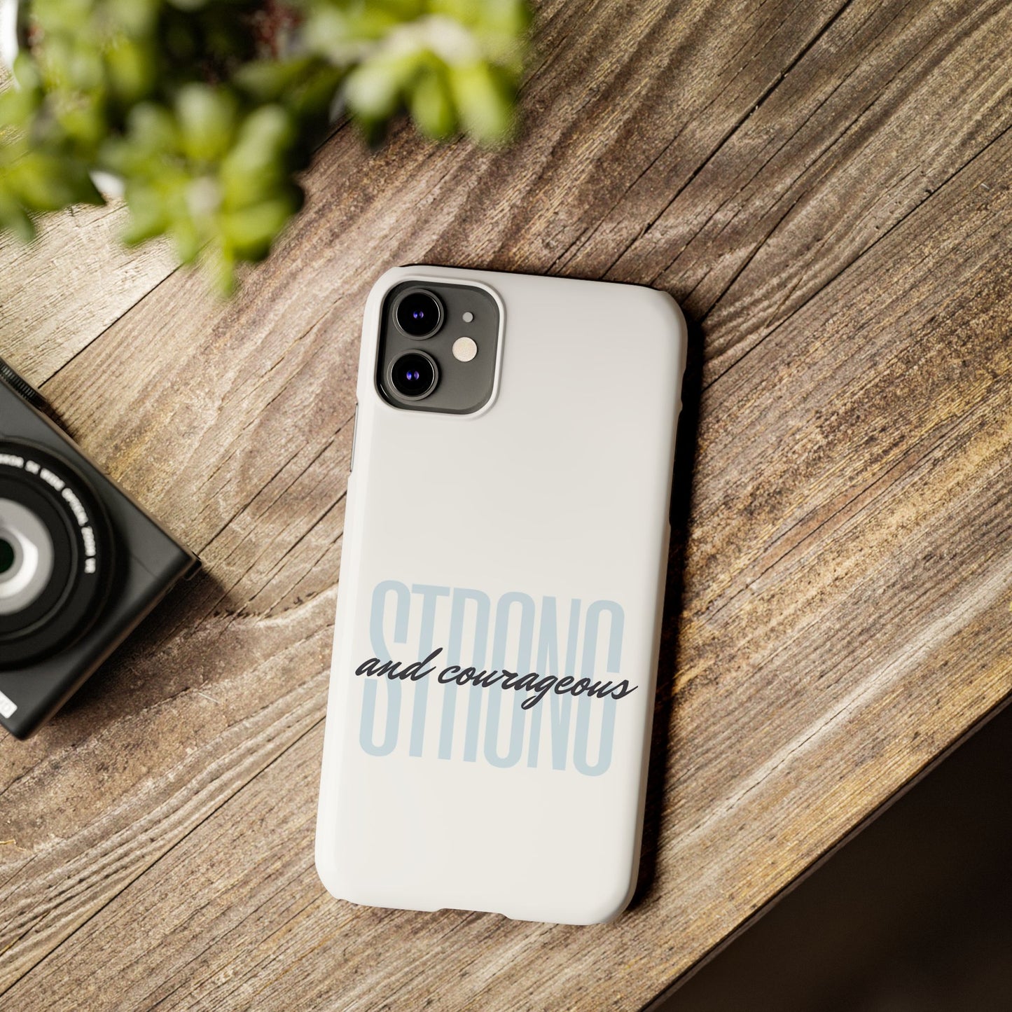 Strong and Courageous Phone Case