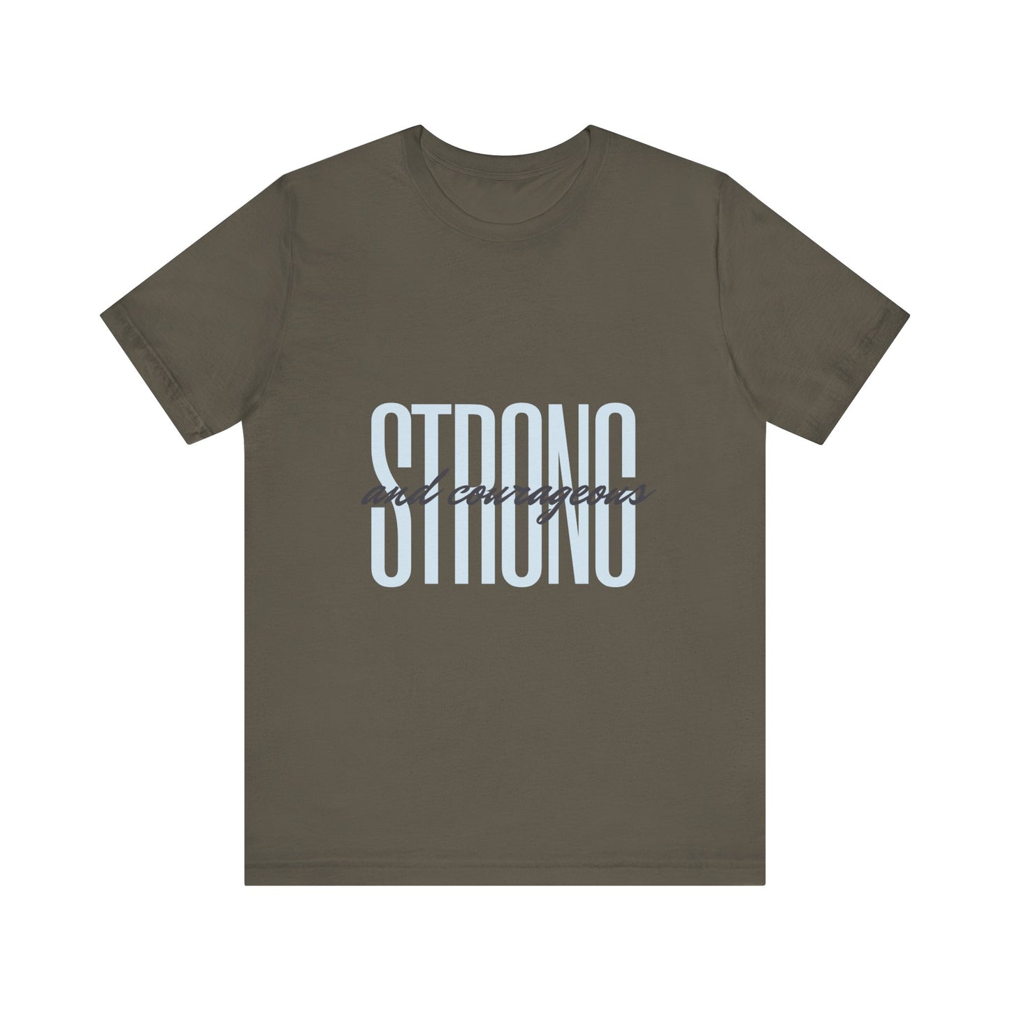 Strong and Courageous Unisex T-Shirt