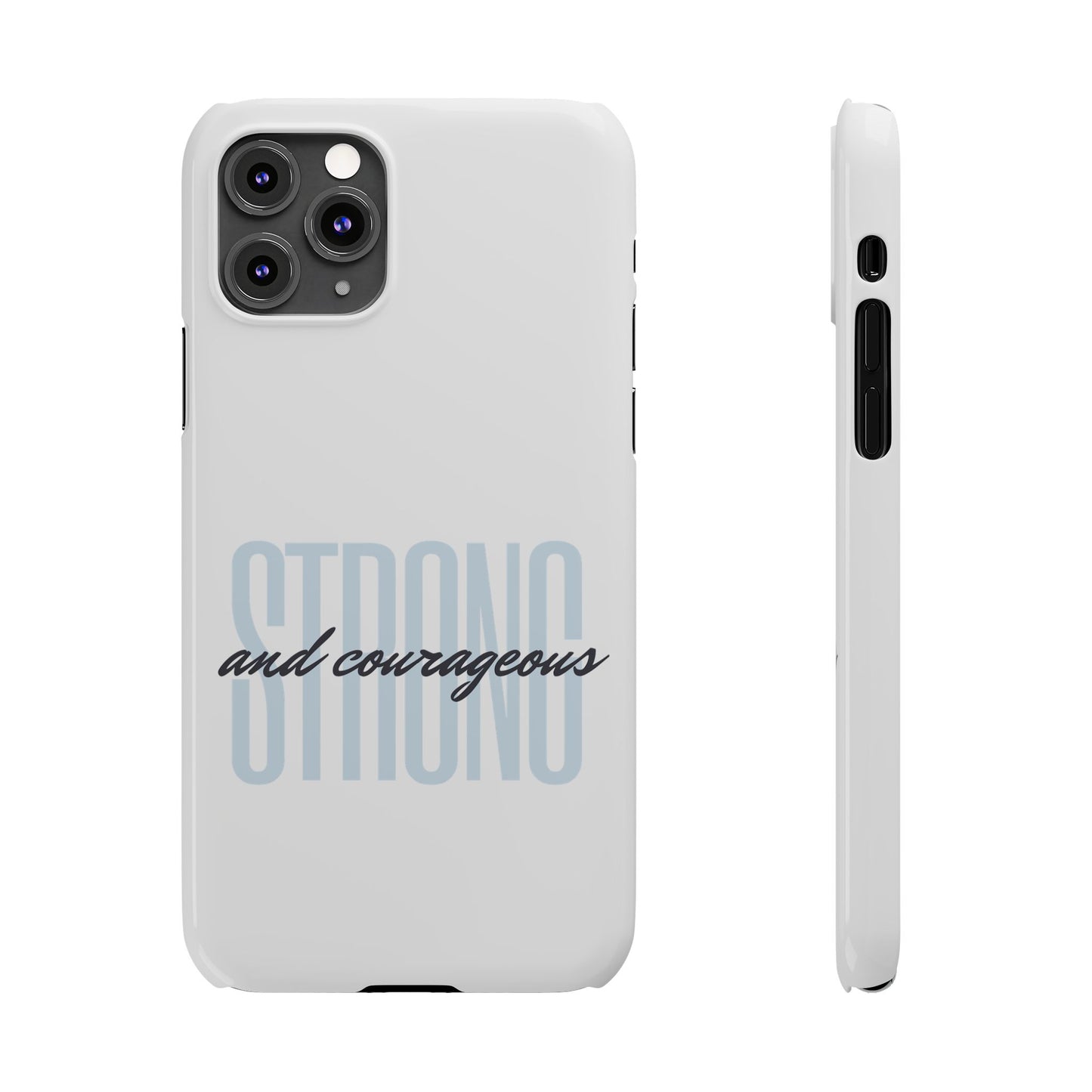 Strong and Courageous Phone Case