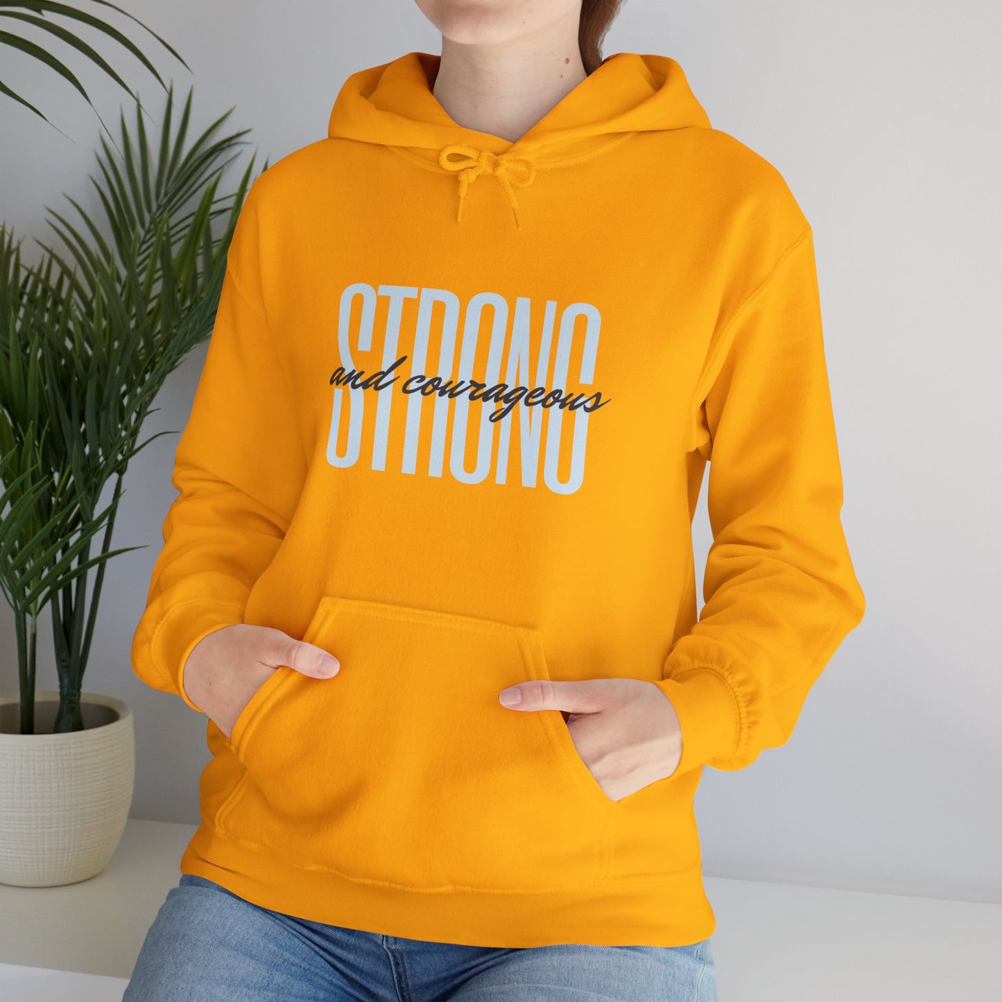 Strong and Courageous Unisex Hooded Sweatshirt