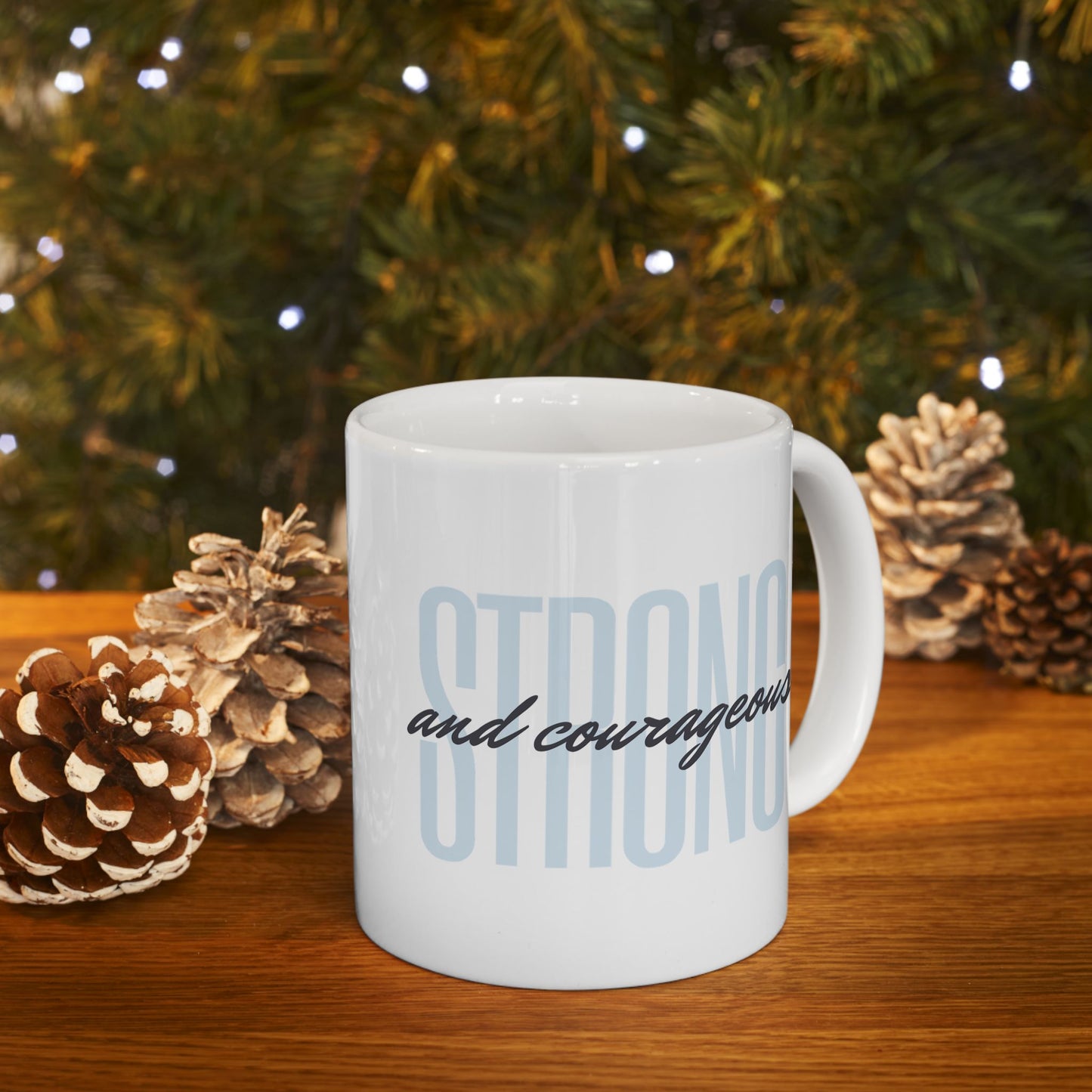 Strong and Courageous Mug