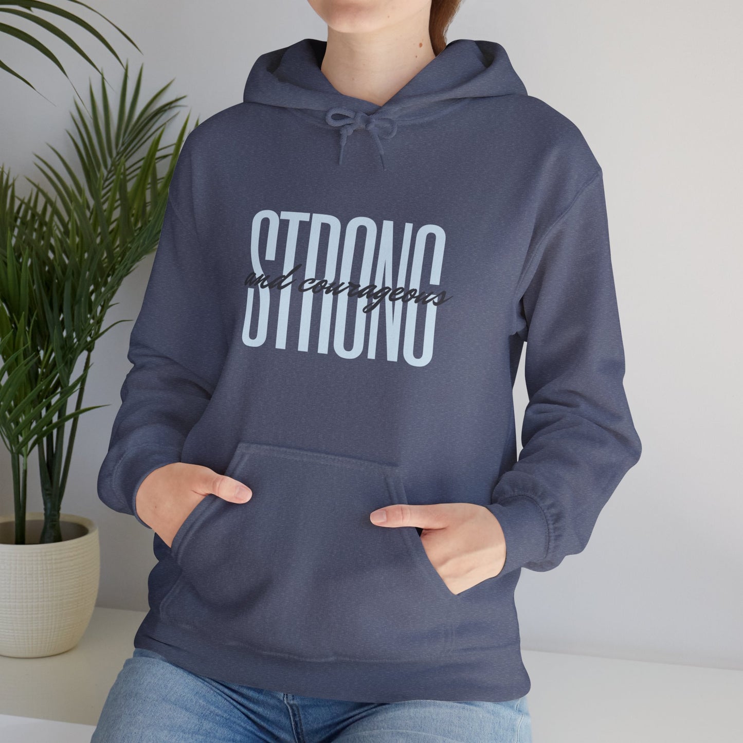 Strong and Courageous Unisex Hooded Sweatshirt