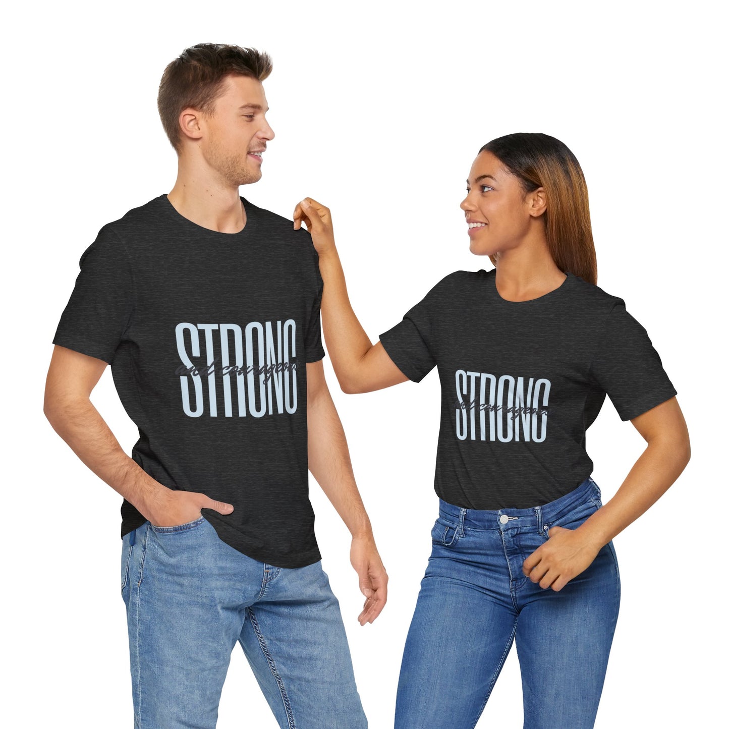 Strong and Courageous Unisex T-Shirt