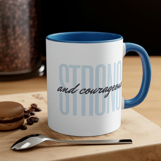 Strong and Courageous Color Mug
